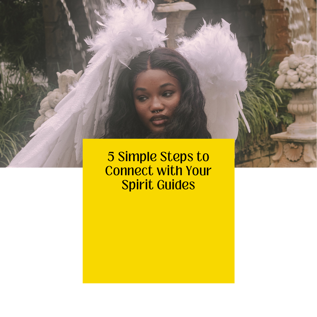 5 Simple Steps to Connect with Your Spirit Guides