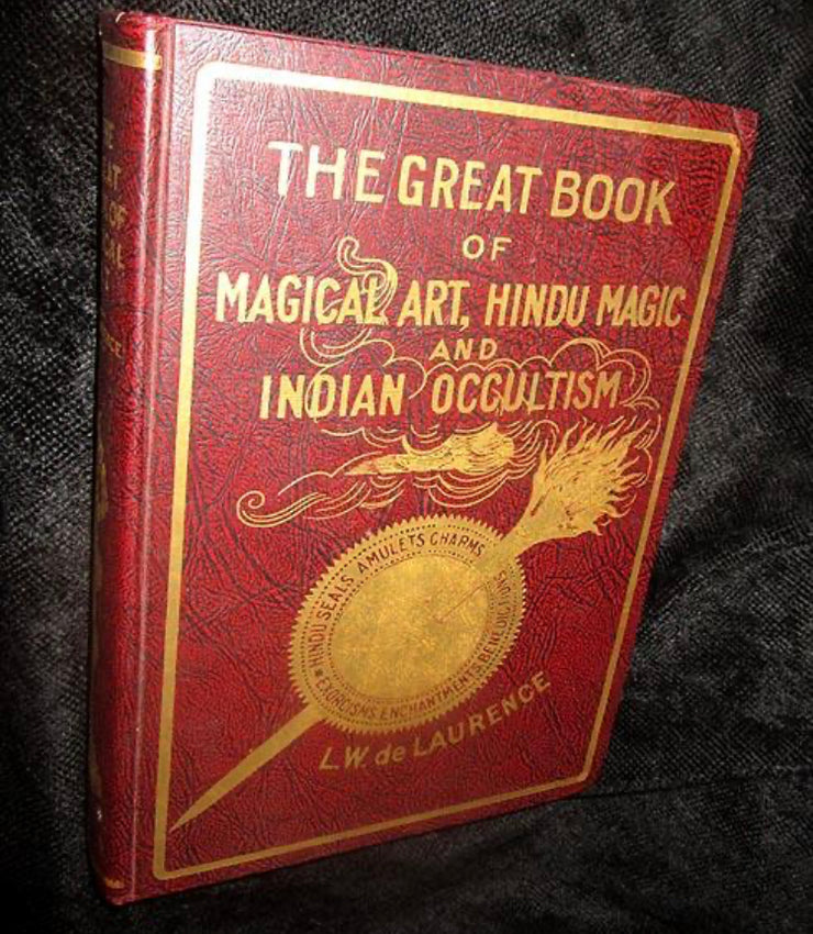 The Great Book of Magical Art, Hindu Magic and Indian Occultism and The Book of Secret Hindu, Ceremonial and Tailsmanic Magic by L.W. Laurence - Spirits Magick