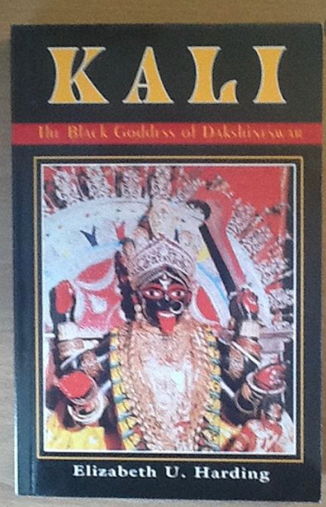 Kali: The Black Goddess of Dakshineswar by Elizabeth U. Harding - Spirits Magick
