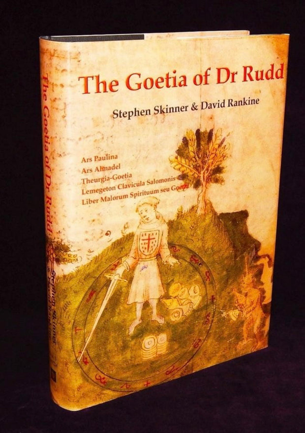 The Goetia of Dr. Rudd: The Angels and Demons of Liber Malorum Spirituum Seu Goetia Lemegeton Clavicula Salomonis (Sourceworks of Ceremonial Magic) - Spirits Magick