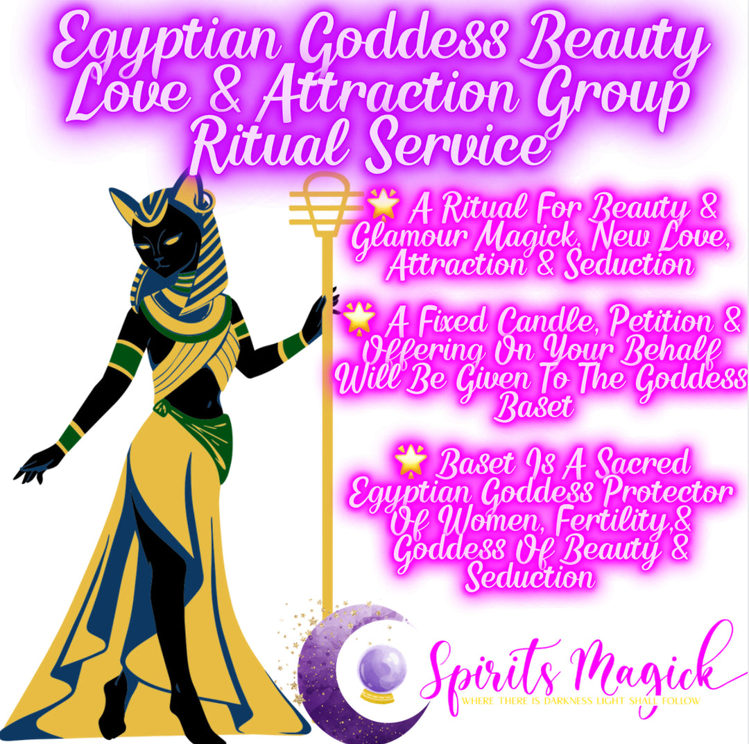 Egyptian Goddess (Baset) Beauty, Love & Attraction Group Ritual Service