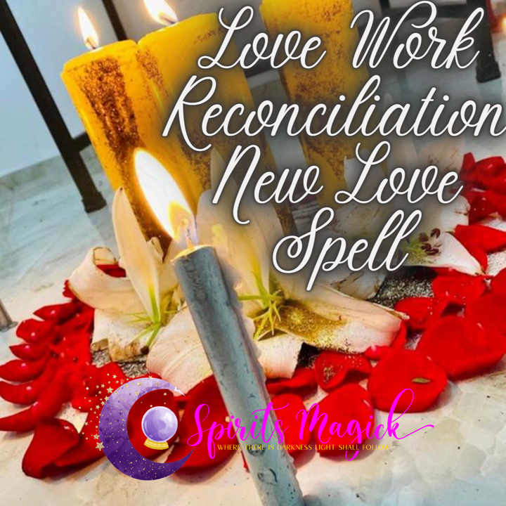 Love Work - Reconciliation, New Love Attraction, Boost Your Relationship (Personal Spell)