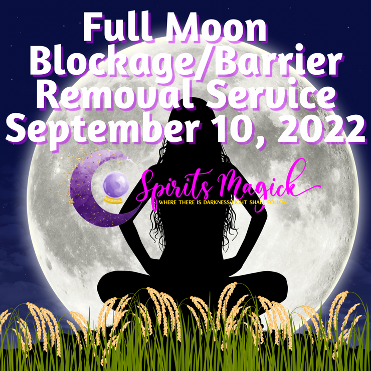 Full Moon Blockage/ Barrier Group Ritual